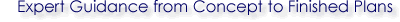 Expert Guidance from Concept to Finished Plans